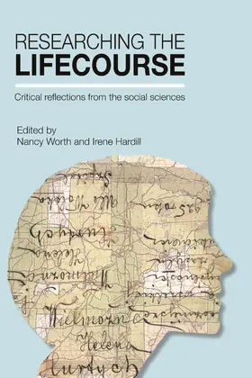 Worth / Hardill |  Researching the lifecourse | Buch |  Sack Fachmedien