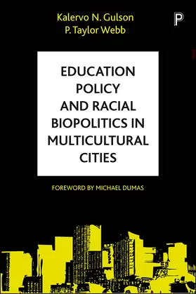 Gulson / Webb | Education Policy and Racial Biopolitics in Multicultural Cities | Buch | 978-1-4473-2007-4 | sack.de