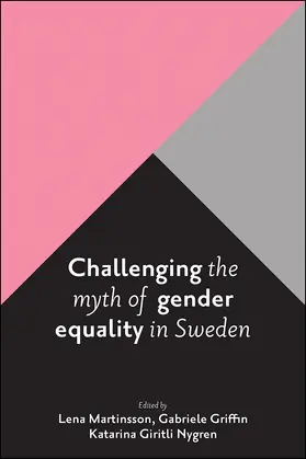 Martinsson / Griffin / Giritli Nygren |  Challenging the myth of gender equality in Sweden | Buch |  Sack Fachmedien