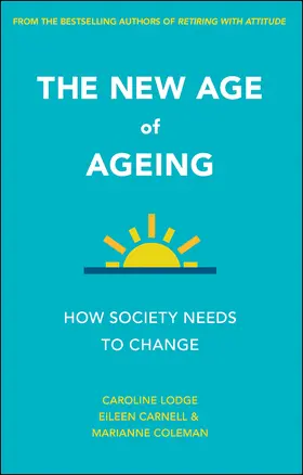 Lodge / Carnell / Coleman |  The new age of ageing | Buch |  Sack Fachmedien