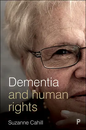 Cahill | Dementia and human rights | Buch | 978-1-4473-3137-7 | sack.de