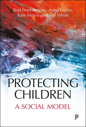 Featherstone / Gupta / Morris |  Protecting Children | eBook | Sack Fachmedien