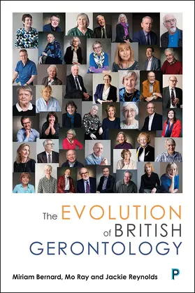 Bernard / Ray / Reynolds |  The Evolution of British Gerontology | Buch |  Sack Fachmedien