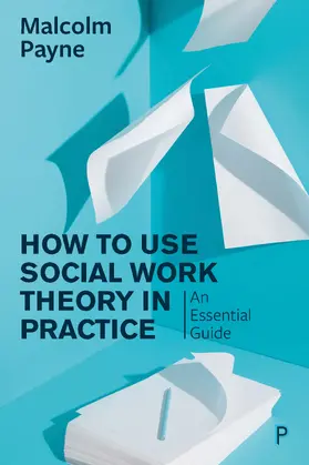 Payne | How to Use Social Work Theory in Practice | Buch | 978-1-4473-4377-6 | www2.sack.de