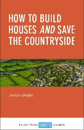 Spiers |  How to Build Houses and Save the Countryside | eBook | Sack Fachmedien
