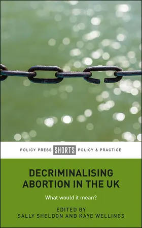 Sheldon / Wellings |  Decriminalising Abortion in the UK | Buch |  Sack Fachmedien