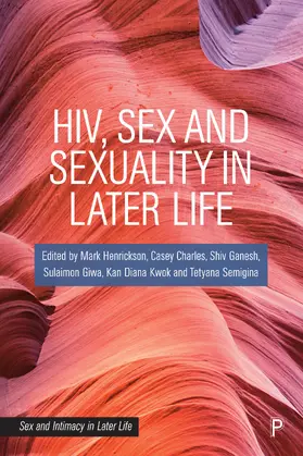 Henrickson / Charles / Ganesh |  Hiv, Sex and Sexuality in Later Life | Buch |  Sack Fachmedien