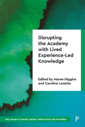 Higgins / Lenette |  Disrupting the Academy with Lived Experience-Led Knowledge | Buch |  Sack Fachmedien