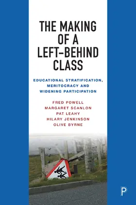 Powell / Scanlon / Leahy | The Making of a Left-Behind Class | Buch | 978-1-4473-6795-6 | sack.de