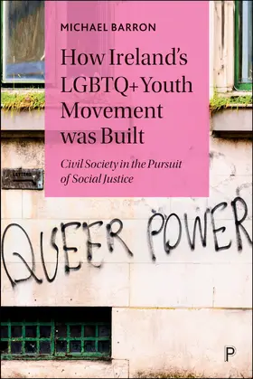 Barron |  How Ireland’s LGBTQ+ Youth Movement was Built | eBook | Sack Fachmedien