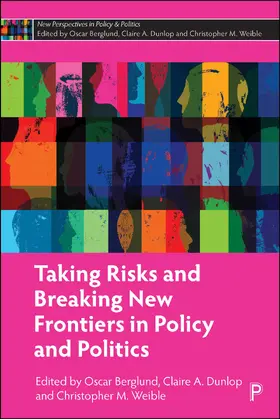 Berglund / A. Dunlop / M. Weible | Taking Risks and Breaking New Frontiers in Policy and Politics | Buch | 978-1-4473-6898-4 | sack.de
