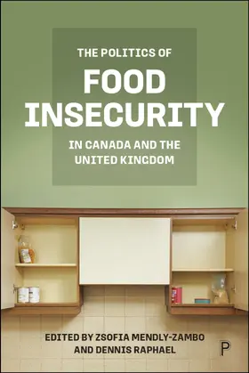 Mendly-Zambo / Raphael |  The Politics of Food Insecurity in Canada and the United Kingdom | Buch |  Sack Fachmedien