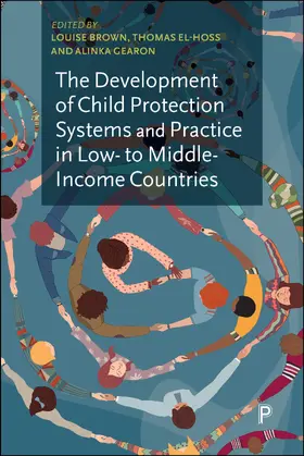 Brown / El-Hoss / Gearon |  The Development of Child Protection Systems and Practice in Low- To Middle-Income Countries | Buch |  Sack Fachmedien