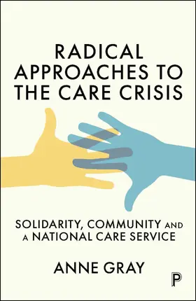 Gray |  Radical Approaches to the Care Crisis | eBook | Sack Fachmedien