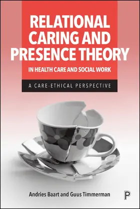 Baart / Timmerman |  Relational Caring and Presence Theory in Health Care and Social Work | Buch |  Sack Fachmedien