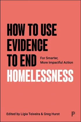 Teixeira / Hurst |  How to Use Evidence to End Homelessness | Buch |  Sack Fachmedien