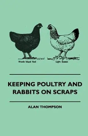Thompson |  Keeping Poultry and Rabbits on Scraps | eBook | Sack Fachmedien