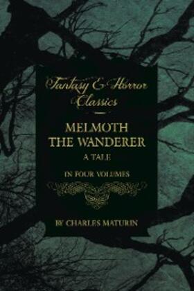 Maturin |  Melmoth the Wanderer | eBook | Sack Fachmedien