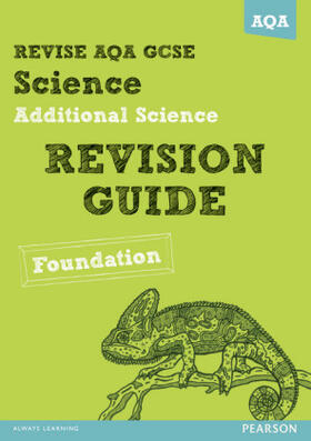 Saunders / Kearsey / Ellis |  REVISE AQA: GCSE Additional Science A Revision Guide Foundation | Buch |  Sack Fachmedien