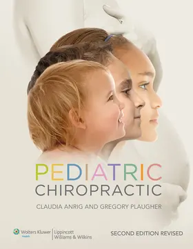 Anrig / Plaugher | Pediatric Chiropractic | Buch | 978-1-4511-8543-0 | www2.sack.de