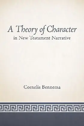Bennema |  Theory of Character in New Testament Narrative | eBook | Sack Fachmedien