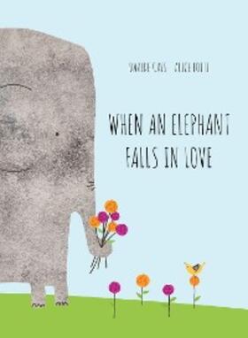 Cali |  When an Elephant Falls in Love | eBook | Sack Fachmedien
