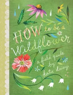 Daisy |  How to Be a Wildflower | eBook | Sack Fachmedien