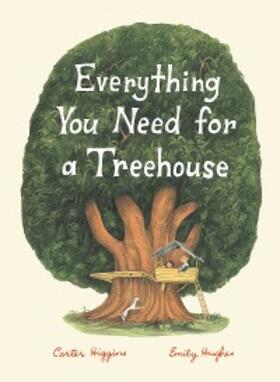Higgins |  Everything You Need for a Treehouse | eBook | Sack Fachmedien