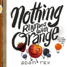 Rex |  Nothing Rhymes with Orange | eBook | Sack Fachmedien