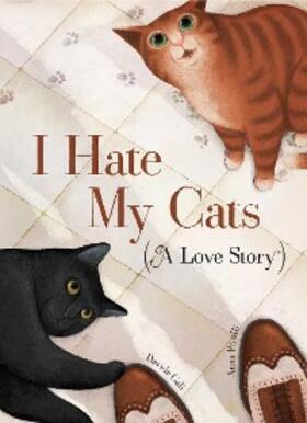 Cali |  I Hate My Cats (A Love Story) | eBook | Sack Fachmedien