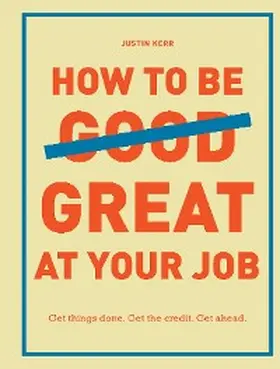 Kerr |  How to Be Great at Your Job | eBook | Sack Fachmedien