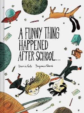 Cali |  A Funny Thing Happened After School . . . | eBook | Sack Fachmedien
