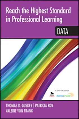 Guskey / Roy / von Frank |  Reach the Highest Standard in Professional Learning: Data | Buch |  Sack Fachmedien