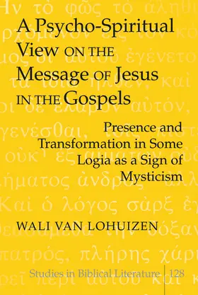 van Lohuizen |  A Psycho-Spiritual View on the Message of Jesus in the Gospels | eBook | Sack Fachmedien
