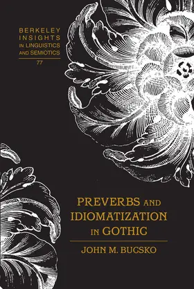 Bucsko |  Preverbs and Idiomatization in Gothic | eBook | Sack Fachmedien