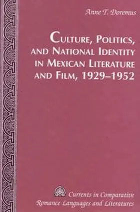 Doremus |  Culture, Politics, and National Identity in Mexican Literature and Film, 1929-1952 | eBook | Sack Fachmedien