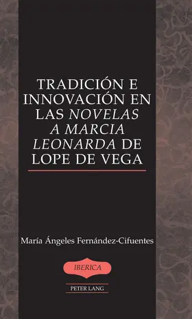 Fernández-Cifuentes / Fernandez-Cifuentes |  Tradición e innovación en las «Novelas a Marcia Leonarda» de Lope de Vega | eBook | Sack Fachmedien