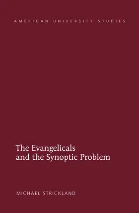 Strickland |  The Evangelicals and the Synoptic Problem | eBook | Sack Fachmedien