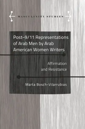 Bosch-Vilarrubias |  Post-9/11 Representations of Arab Men by Arab American Women Writers | eBook | Sack Fachmedien