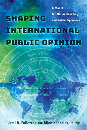 Fullerton / Kendrick |  Shaping International Public Opinion | eBook | Sack Fachmedien