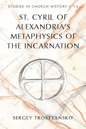 Trostyanskiy |  St. Cyril of Alexandria's Metaphysics of the Incarnation | eBook | Sack Fachmedien