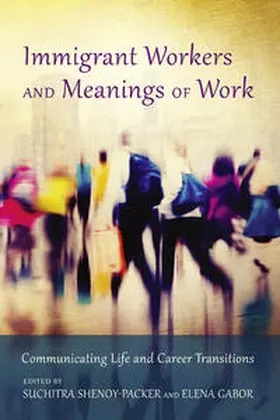 Shenoy-Packer / Gabor | Immigrant Workers and Meanings of Work | E-Book | sack.de
