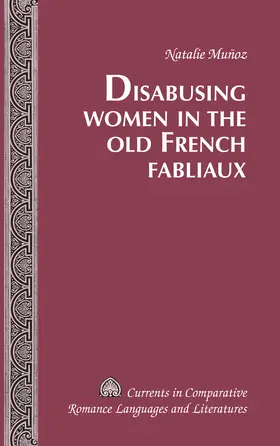 Muñoz / Natalie Munoz |  Disabusing Women in the Old French Fabliaux | eBook | Sack Fachmedien