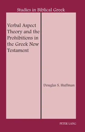 Huffman |  Verbal Aspect Theory and the Prohibitions in the Greek New Testament | eBook | Sack Fachmedien