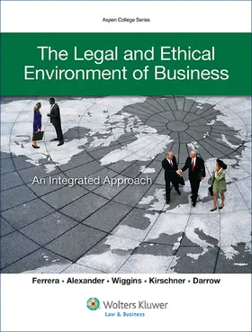 Ferrera / Alexander / Wiggins |  The Legal and Ethical Environment of Business: An Integrated Approach | Buch |  Sack Fachmedien