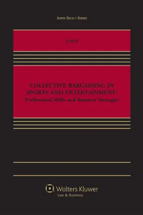 Leroy |  Collective Bargaining in Sports and Entertainment: Prof Skills Bu | Buch |  Sack Fachmedien