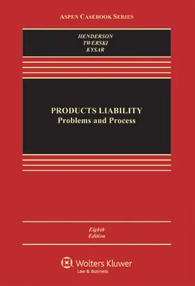 Henderson / Twerski / Kysar |  Products Liability: Problems and Process | Buch |  Sack Fachmedien