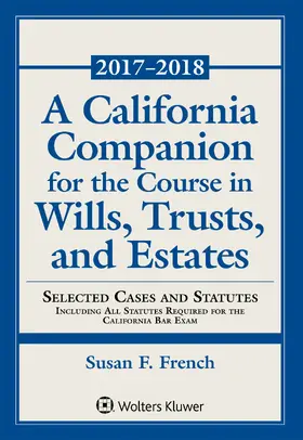 French |  A California Companion for the Course in Wills, Trusts, and Estates: 2017 - 2018 Edition | Buch |  Sack Fachmedien