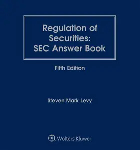 Levy |  Regulation of Securities: SEC Answer Book | Loseblattwerk |  Sack Fachmedien