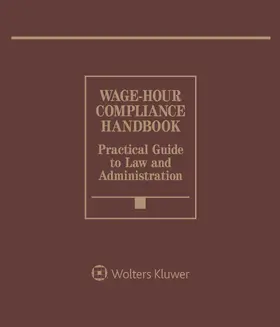 DeScherer |  Wage-Hour Compliance Handbook: 2018 Edition | Loseblattwerk |  Sack Fachmedien